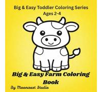 Toddler Coloring Book for Ages 2-4: Big & Easy Farm Coloring Book