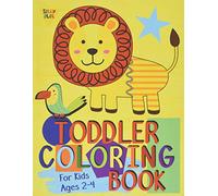Toddler Coloring Book For Kids Ages 2-4: Preschool or Pre-K learning and educational activities. Letters (Alphabet or ABC) numbers counting shapes and ... workbooks or homeschooling supplies.