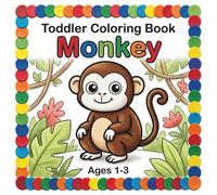 Toddler Coloring Book Monkey: Cute & Easy Coloring Book For Toddlers Ages 1-3 | Cute Monkey Coloring Book | Coloring Pages For Toddlers 1-3 | Bold Line Coloring Book