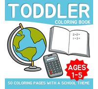 Toddler Coloring Book with 50 School-Themed Pages: Learn and Color Everyday School Items | Fun Early Learning for Toddlers and Preschoolers