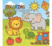 Toddler Coloring Book with Animals and Objects: 50 Fun and Easy Coloring Pages for Kids Ages 2-5: Cute Animals and Everyday Objects for Toddlers and ... Educational Coloring Fun with Bubble Letters