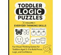 Toddler Logic Puzzles Ages 3-5 Fun Montessori Thinking Games for Focus, Matching, Patterns and More (Montessori Brain Builders Volume 1): Visual Brain ... Focus, Confidence and Problem-Solving Skills