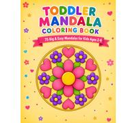 Toddler Mandala Coloring Book: 75 Big & Easy Mandalas for Little Hands