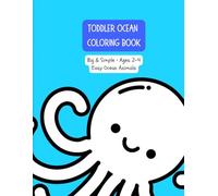 Toddler Ocean Coloring Book: Big & Simple Ages 2-4 | Easy Ocean Animals for Little Hands