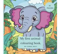 Toddler’s First Animal Colouring Book, 31 Animals to Colour in and Learn | For Toddlers and Kids ages 1, 2, & 3