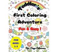 Toddler’s First Coloring Adventure: Fun & Easy!: Big, Bold Pictures with Mini Color Guides for Kids 1-3