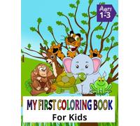 Toddler’s First Coloring Book: 25 Simple & Cute Images for Ages 1-3