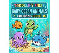 Toddler’s First Ocean Animals Coloring Book: Big, Simple Pages for Ages 2-4 | 48 Fun Ocean Animal Designs with Easy Coloring & Practice Pages