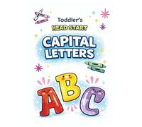 Toddler’s Head Start Educational Coloring Book: Fun Alphabet Capital Letters for Toddlers Ages 2-4