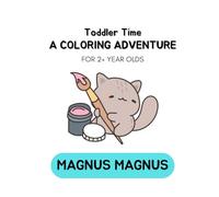 Toddler Time: A Colouring Adventure Coloring Book for Toddlers Ages 2+ | Simple and Fun Early Learning Activities for Boys & Girls | Big Bold Images of Animals, Food, and Everyday Things