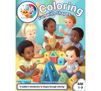 Toddler Tots: Coloring Fun with Shapes: "A toddler's introduction to shapes through coloring"