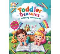 Toddler Treasures - A Coloring Adventure Book 3: Advanced Coloring for Toddlers: Alphabet, Numbers, Shapes, Feelings, and Matching Games!