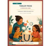 Toddler Tricks & Preschool Wins: Your Bag of Tricks for Ages 0-5