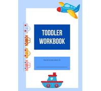 Toddler Workbook for Boys: Fun Learning Adventures for Ages 2-4: Fun Preschool Learning Activities for Boys Ages 2-4 | Counting, Tracing, Letters, Shapes, and Colors Workbook
