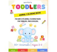 Toddlers Animals Coloring Pages: Big, Bold, and Easy Animal Coloring Book for Ages 2-5 | Fun Early Learning Activity Book with Cute Zoo, Farm & Jungle Animals
