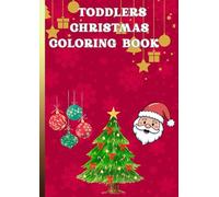Toddlers Christmas Coloring Book: Bold Easy & Educational