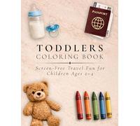 Toddlers Coloring Book: Screen-Free Travel Fun for Children Ages 2-4