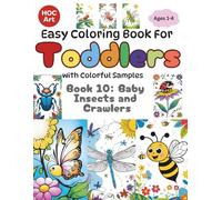 Toddler's Coloring Book Series :Book 10 Baby Insects and Crawlers: Simple and Cute Coloring Pages of Bugs, Beetles, and Little Crawling Friends for Toddlers Ages 1-4