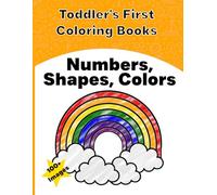 Toddler's First Coloring Books: Numbers, Shapes, Colors