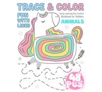 Toddler's First Pen Control and Tracing Coloring Book Ages 3, 4, 5&6: 48 Cute Animals | Simple Lines & Shapes | Perfect for Little Hands