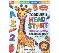 Toddler's Head Start Educational Coloring Book Ages 1-3: 110 Bold-Line Coloring Pages with Numbers, Letters, Animals, Objects & Food - Perfect for Little Kids!