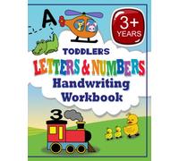 Toddlers Letters and Numbers Handwriting Teacher Training Workbook: Penmanship Made Easy by This abcs and 123s Coloring Book in Improving Handwriting For Kids ages 3 and up