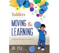 Toddlers Moving and Learning: A Physical Education Curr - Libro in brossura N...