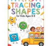 Toddlers shapes activity book: A fun preschool tracing activity book for kids ages 3-5 with shapes, letters, numbers, and simple ABC activities to build handwriting and fine motor skills.