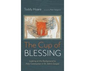 Toddy Hoare The Cup of Blessing (Copertina rigida)
