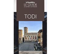 Todi. Le guide ai sapori e ai piaceri