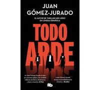 Juan Gomez-Jurado Todo arde: Todo arde 1 (Ficción, Band 1) (Tascabile)