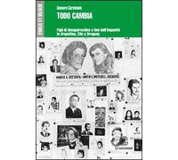 Todo cambia. Figli di desaparecidos e fine dell'impunità in Argentina, Cile e Uruguay