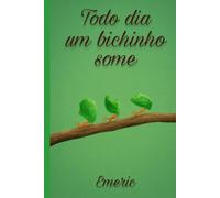 Todo Dia um Bichinho Some