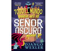 Todo el mundo quiere ser el Señor Oscuro menos yo