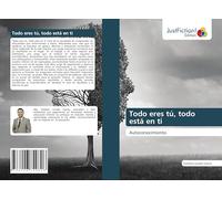 Todo eres tú, todo está en ti: Autoconocimiento