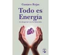 Todo es energía. Un despertar con los minerales: 1