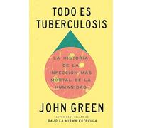 Todo es tuberculosis: La historia de la infección más mortal de la humanidad