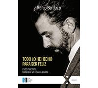 Todo lo he hecho para ser feliz: Enzo Piccinini, historia de un cirujano insólito: 99
