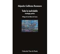 Todo lo inolvidable: Antología poética: 1310