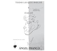 TODO LO QUE DOLIÓ Y CALLÉ