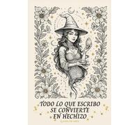 TODO LO QUE ESCRIBO SE CONVIERTE EN HECHIZO: Diario místico de cuadritos para escribir, manifestar y crear magia.