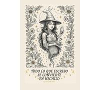 TODO LO QUE ESCRIBO SE CONVIERTE EN HECHIZO: Diario místico de cuadritos para escribir, manifestar y crear magia.