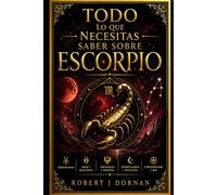 Todo lo que necesitas saber sobre Escorpio