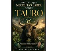 Todo lo que Necesitas Saber sobre Tauro