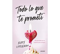 Todo lo que te prometí / Everything I Promised You: Ella pensaba que se tendrían para siempre / She Thought They Had Forever