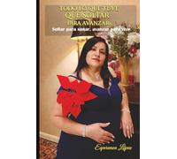 TODO LO QUE TUVE QUE SOLTAR PARA AVANZAR: Soltar para sanar, avanzar para vivir