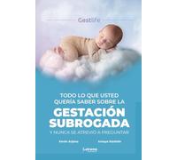 Todo lo que usted quería saber sobre la gestación subrogada y nunca se atrevió a preguntar: 01
