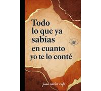Todo lo que ya sabías en cuanto yo te lo conté