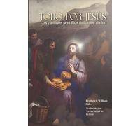 Todo por Jesús: Los caminos sencillos del amor divino
