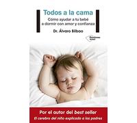 Todos a la Cama: Cómo ayudar a tu bebé a dormir con amor y confianza